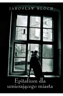 Epitafium dla umierającego miasta