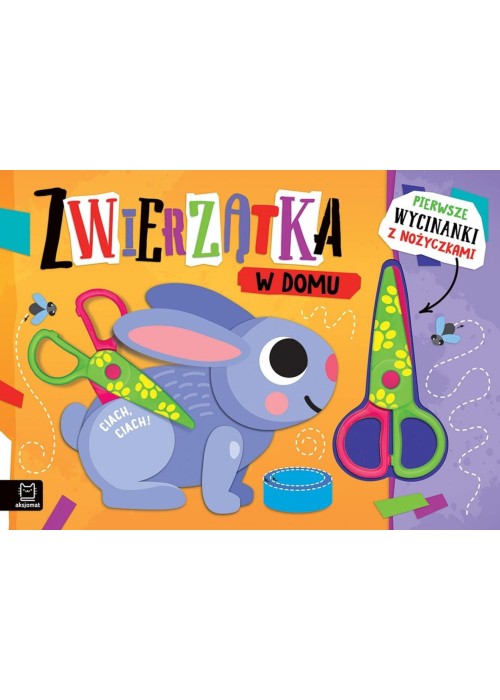 Pierwsze wycinanki z nożyczkami. Zwierzątka w domu