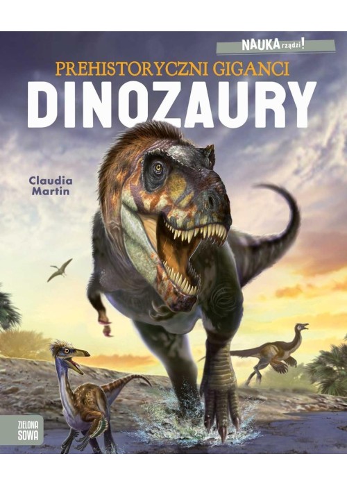 Nauka rządzi! Dinozaury. Prehistoryczni giganci