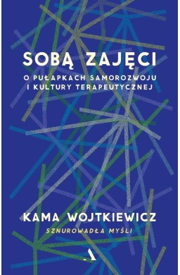 Sobą zajęci. O pułapkach samorozwoju i kultury...