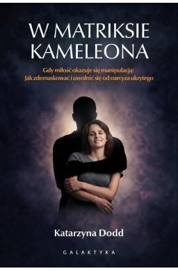 W matriksie kameleona. Gdy miłość okazuje się...