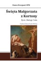 Święta Małgorzata z Kortony. Życie. Dialogi. Cuda