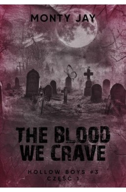 Hollow Boys T.3 cz.1 The Blood we Crave