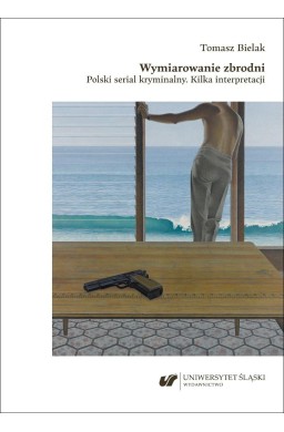 Wymiarowanie zbrodni. Polski serial kryminalny