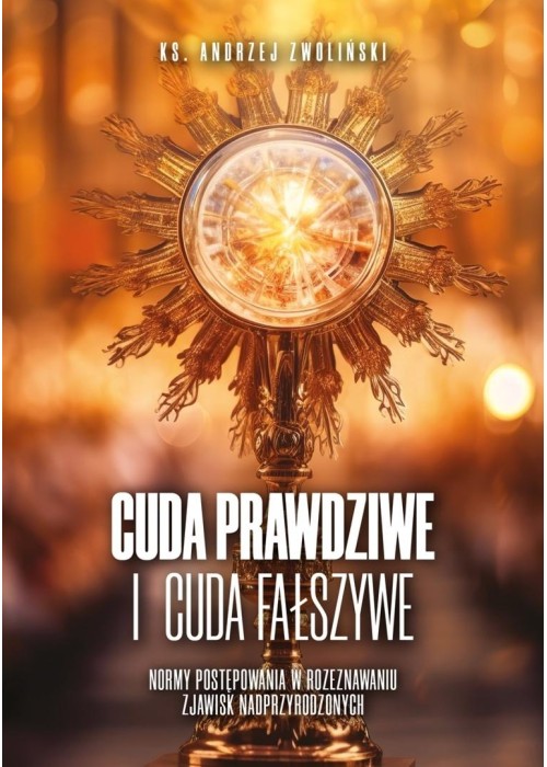 Cuda prawdziwe i cuda fałszywe