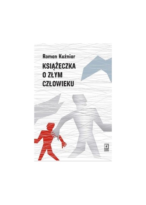 Książeczka o złym człowieku. Zły w życiu...