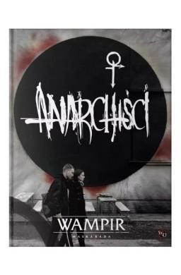 Wampir: Maskarada Anarchiści Podręcznik dodatkowy