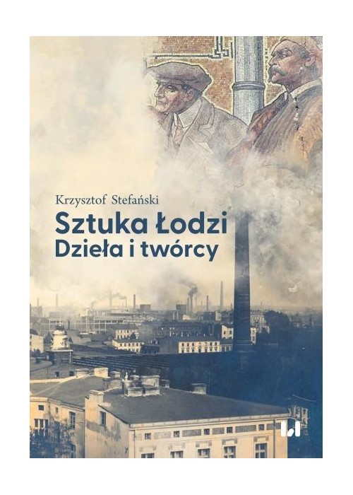 Sztuka Łodzi. Dzieła i twórcy