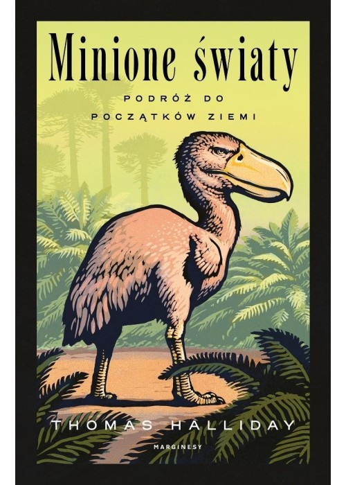 Minione światy. Podróż do początków Ziemi