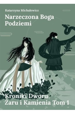 Kroniki Dworu Żaru i Kamienia T.1 Narzeczona...