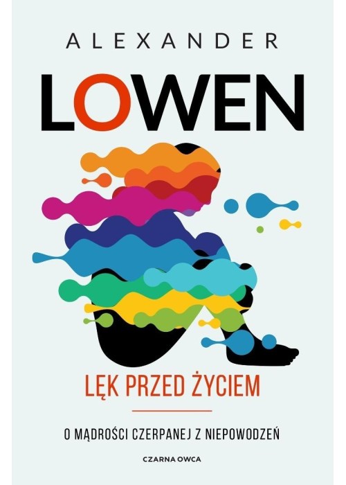 Lęk przed życiem. O mądrości czerpanej z niepowodz