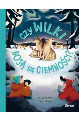 Czy wilki boją się ciemności?