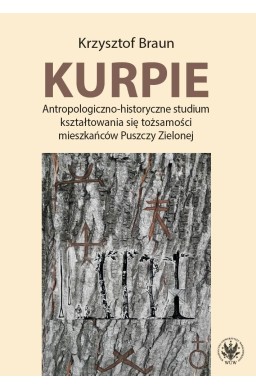 Kurpie. Antropologiczno-historyczne studium..