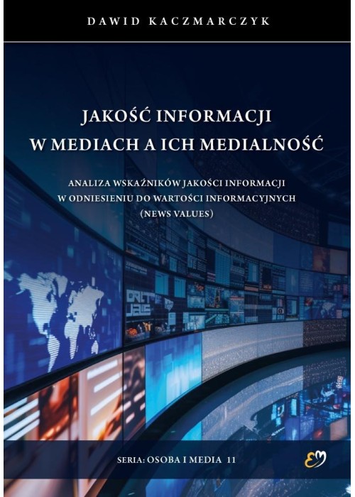 Jakość informacji w mediach a ich medialność