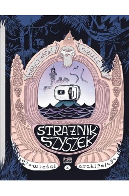 Opowieści z archipelagu T.1 Strażnik szyszek