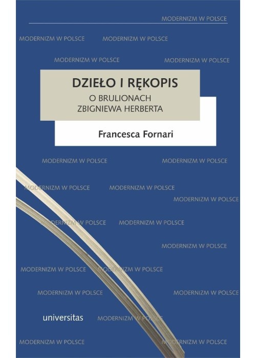 Dzieło i rękopis. O brulionach Zbigniewa Herberta