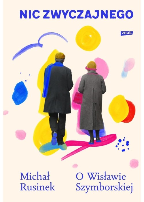 Nic zwyczajnego. O Wisławie Szymborskiej
