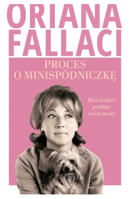 Proces o minispódniczkę. Miss Fallaci podbija...