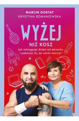 Wyżej niż kosz. Jak wyciągnąć dzieci sprzed...