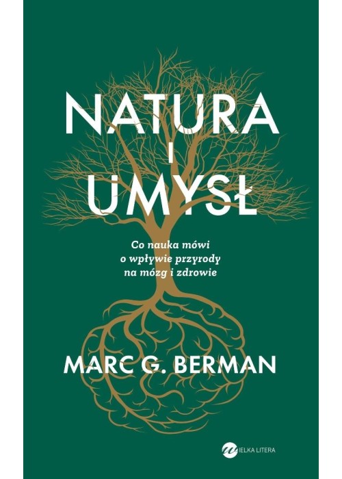 Natura i umysł. Co nauka mówi o wpływie przyrody..
