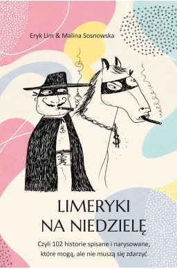 Limeryki na niedzielę. Czyli 102 historie...
