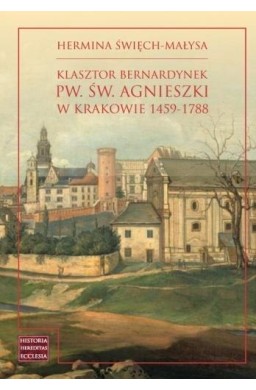 Klasztor bernardynek pw. św. Agnieszki w Krakowie