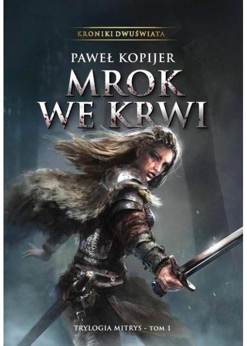Kroniki Dwuświata. Mitrys T.1 Mrok we krwi TW