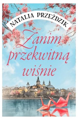 Zanim przekwitną wiśnie