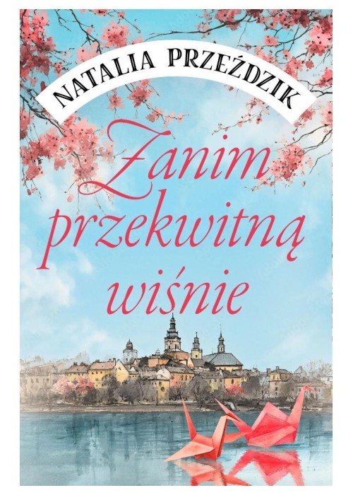 Zanim przekwitną wiśnie