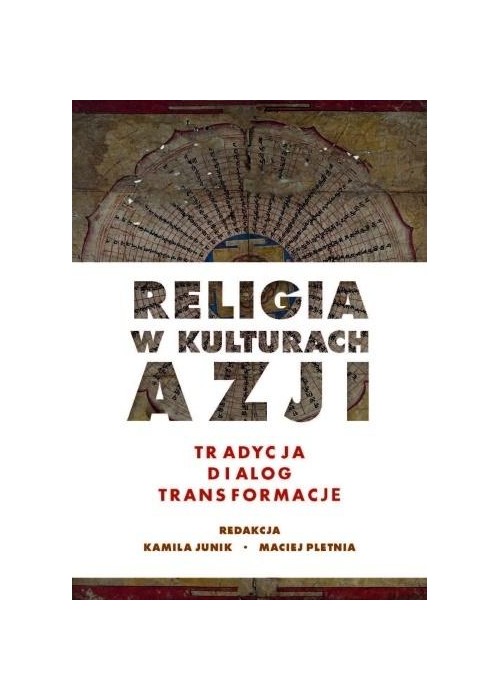 Religia w kulturach Azji. Tradycja, dialog...