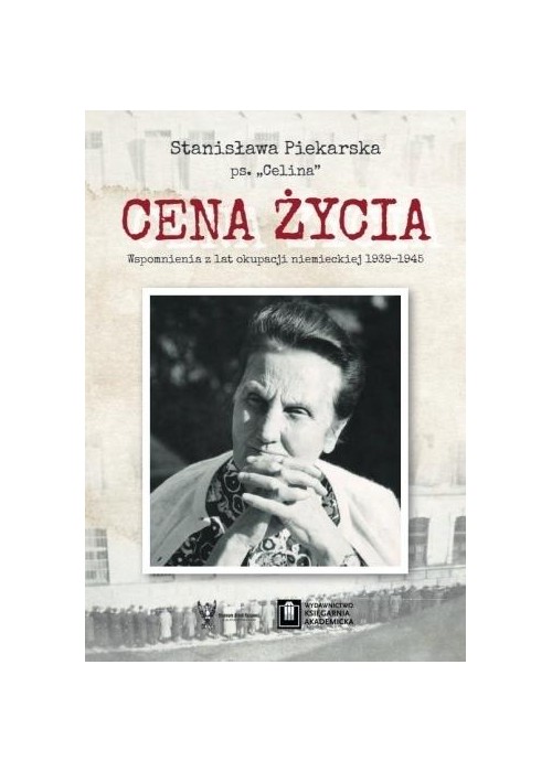 Cena życia. Wspomnienia z lat okupacji...