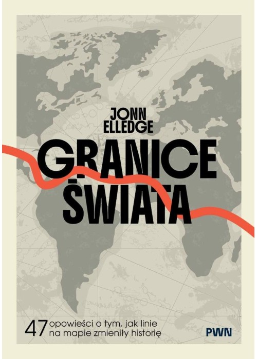 Granice świata. 47 opowieści o tym, jak linie na..