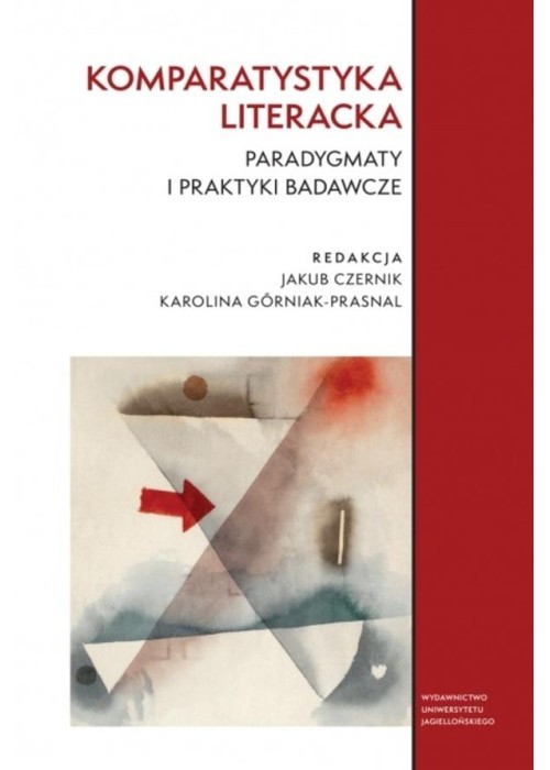 Komparatystyka literacka. Paradygmaty i praktyki..