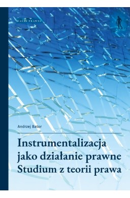 Instrumentalizacja jako działanie prawne