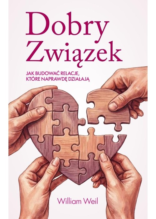 Dobry Związek. Jak budować relacje, które...