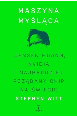 Maszyna myśląca. Jensen Huang, Nvidia i...