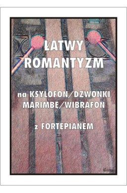 Łatwy Romantyzm na ksylofon / dzwonki / marimbę...