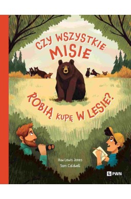 Czy wszystkie misie robią kupę w lesie?