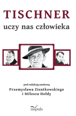 Tischner uczy nas człowieka