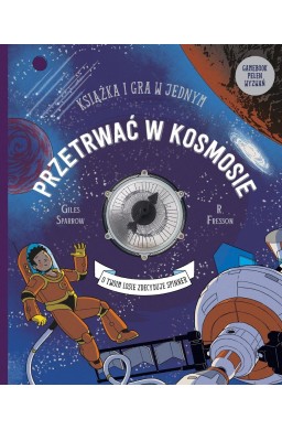 Przetrwać w kosmosie. Książka i gra w jednym