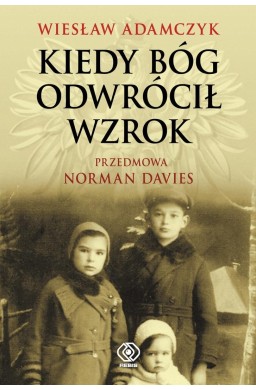 Kiedy Bóg odwrócił wzrok