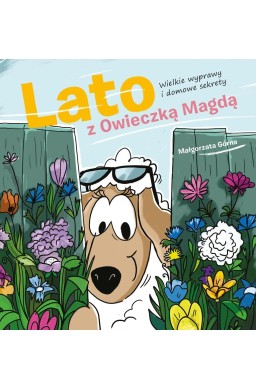 Lato z owieczką Magdą. Wielkie wyprawy i domowe...