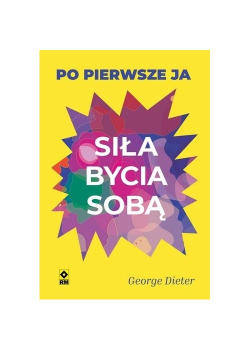 Siła bycia sobą Po pierwsze ja