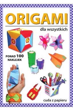 Origami dla wszystkich. Ponad 100 naklejek