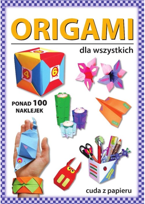 Origami dla wszystkich. Ponad 100 naklejek
