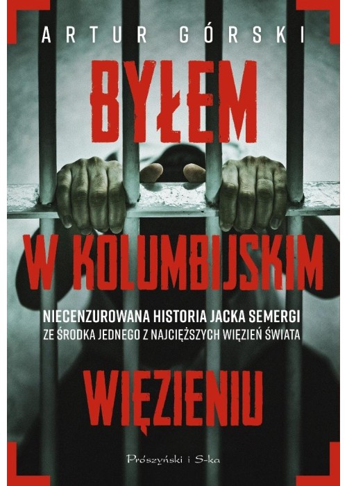 Byłem w kolumbijskim więzieniu
