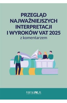 Przegląd najważniejszych interpretacji i wyroków..