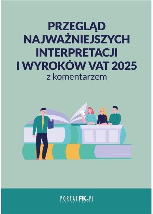 Przegląd najważniejszych interpretacji i wyroków..