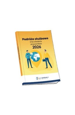 Podróże służbowe oraz szkolenia pracowników 2026