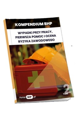 Kompendium BHP. Wypadki przy pracy, pierwsza...